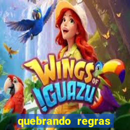 quebrando regras filme completo dublado mega filmes